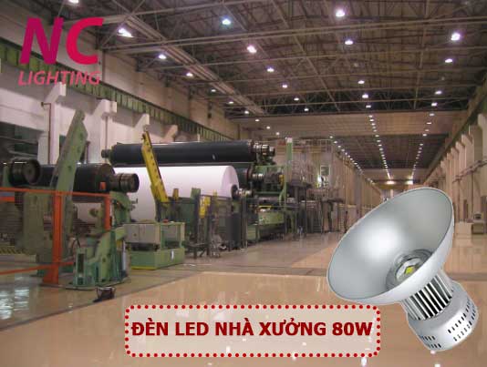 Địa chỉ phân phối đèn LED nhà xưởng tại Bắc Giang uy tín 2 Chiếu sáng nhà xưởng bằng đèn led nhà xưởng 80W